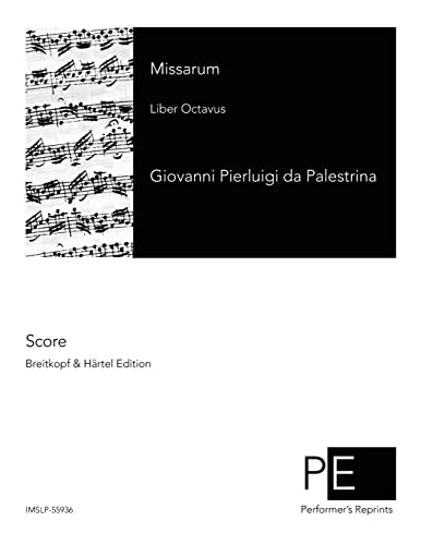 Missarum: Liber Octavus: Volume 17 (Opera omnia Ioannis Petraloysii Praenestini)