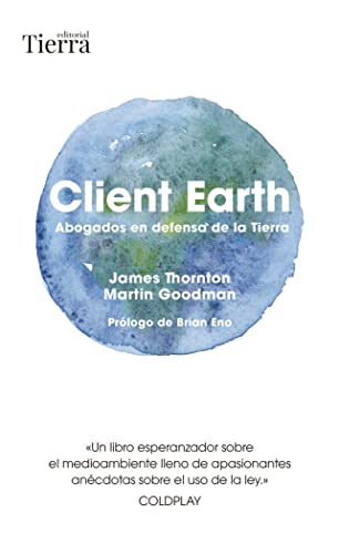 Client Earth: Abogados en defensa de la Tierra (SIN COLECCION)
