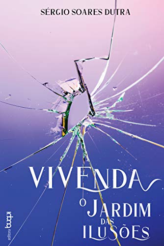 Vivenda: o jardim das ilusões (Portuguese Edition)