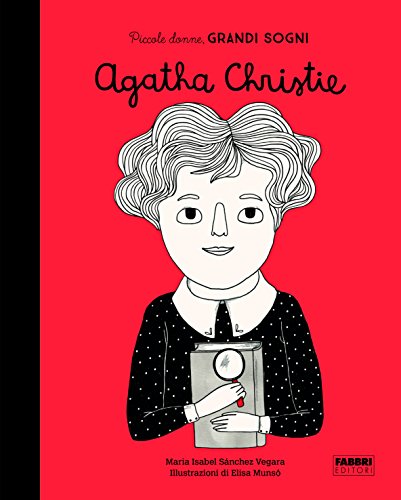 Agatha Christie. Piccole donne, grandi sogni. Ediz. a colori (Album illustrati)