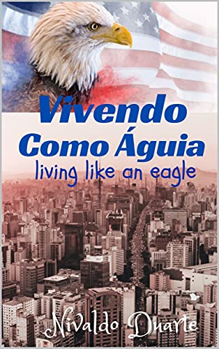 Vivendo Como Águia (Portuguese Edition)